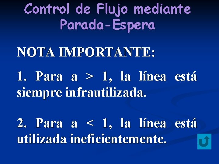 Control de Flujo mediante Parada-Espera NOTA IMPORTANTE: 1. Para a > 1, la línea