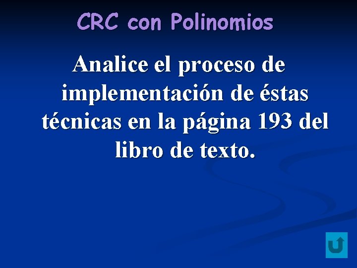 CRC con Polinomios Analice el proceso de implementación de éstas técnicas en la página