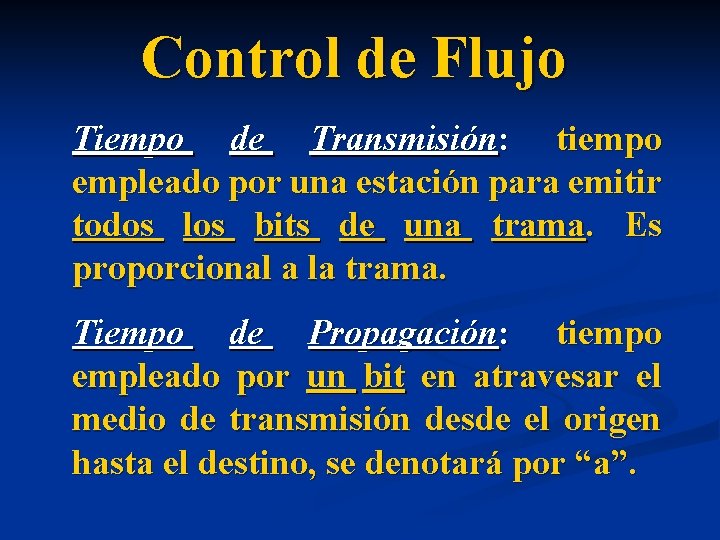 Control de Flujo Tiempo de Transmisión: tiempo empleado por una estación para emitir todos