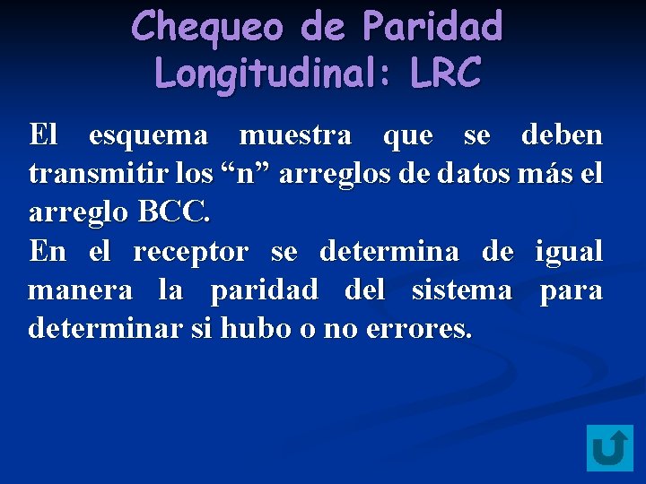 Chequeo de Paridad Longitudinal: LRC El esquema muestra que se deben transmitir los “n”