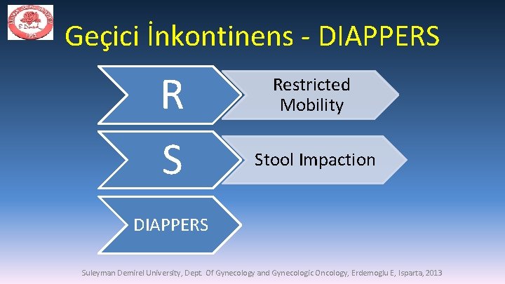 Geçici İnkontinens - DIAPPERS R S Restricted Mobility Stool Impaction DIAPPERS Suleyman Demirel University,