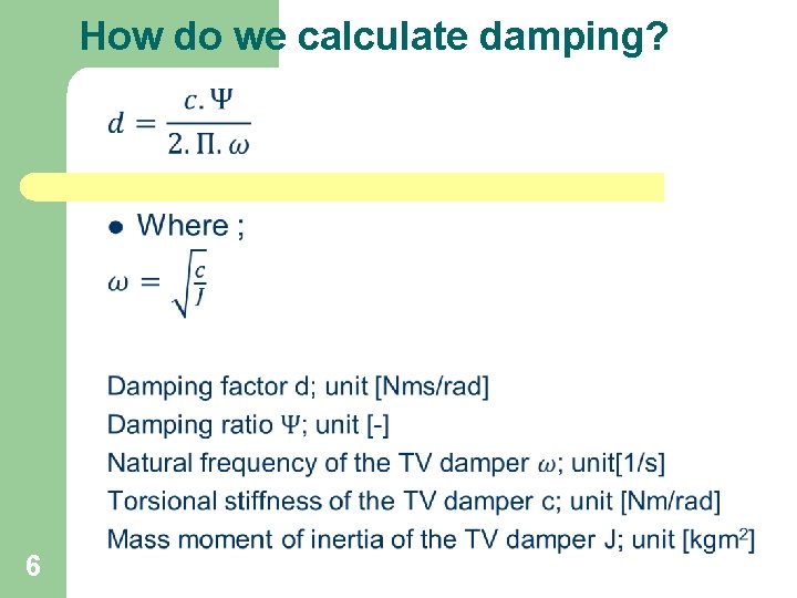 How do we calculate damping? 6 