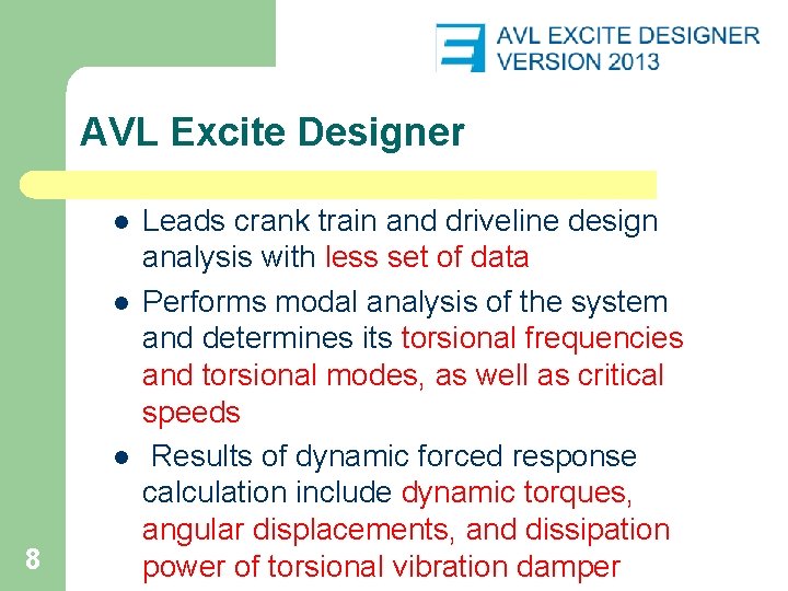 AVL Excite Designer l l l 8 Leads crank train and driveline design analysis