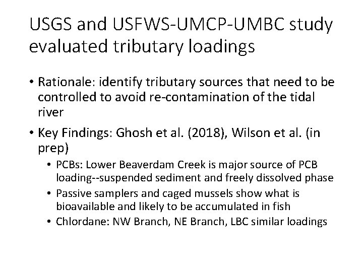 USGS and USFWS-UMCP-UMBC study evaluated tributary loadings • Rationale: identify tributary sources that need USGS and USFWS-UMCP-UMBC study evaluated tributary loadings • Rationale: identify tributary sources that need