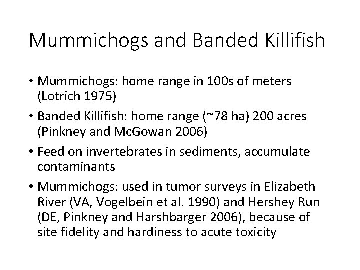 Mummichogs and Banded Killifish • Mummichogs: home range in 100 s of meters (Lotrich Mummichogs and Banded Killifish • Mummichogs: home range in 100 s of meters (Lotrich