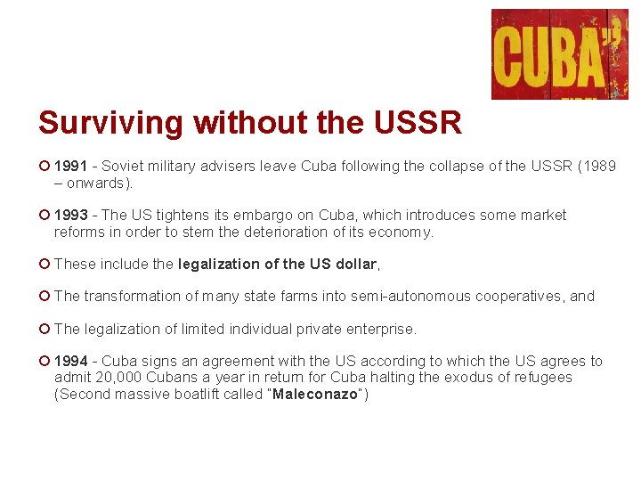 Surviving without the USSR ¡ 1991 - Soviet military advisers leave Cuba following the