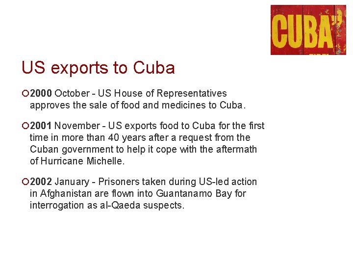 US exports to Cuba ¡ 2000 October - US House of Representatives approves the