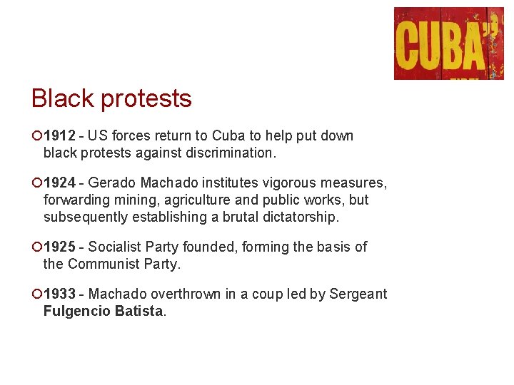 Black protests ¡ 1912 - US forces return to Cuba to help put down