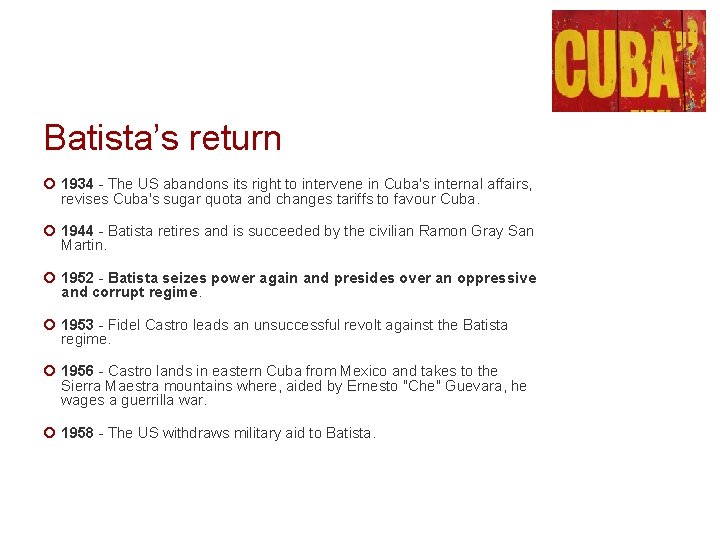 Batista’s return ¡ 1934 - The US abandons its right to intervene in Cuba's