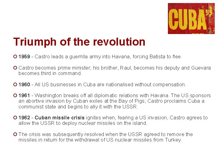 Triumph of the revolution ¡ 1959 - Castro leads a guerrilla army into Havana,