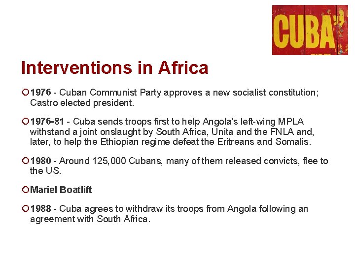 Interventions in Africa ¡ 1976 - Cuban Communist Party approves a new socialist constitution;