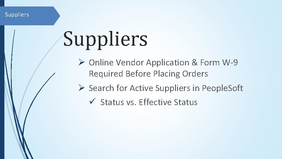 Suppliers Ø Online Vendor Application & Form W-9 Required Before Placing Orders Ø Search