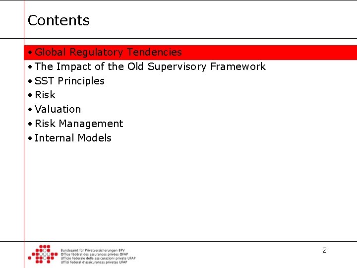 Contents • Global Regulatory Tendencies • The Impact of the Old Supervisory Framework •