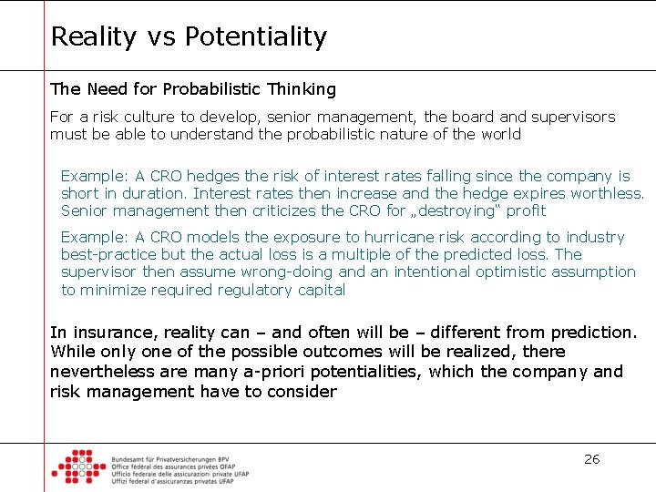 Reality vs Potentiality The Need for Probabilistic Thinking For a risk culture to develop,