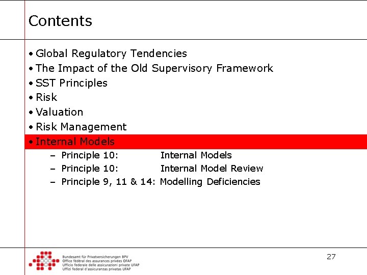 Contents • Global Regulatory Tendencies • The Impact of the Old Supervisory Framework •