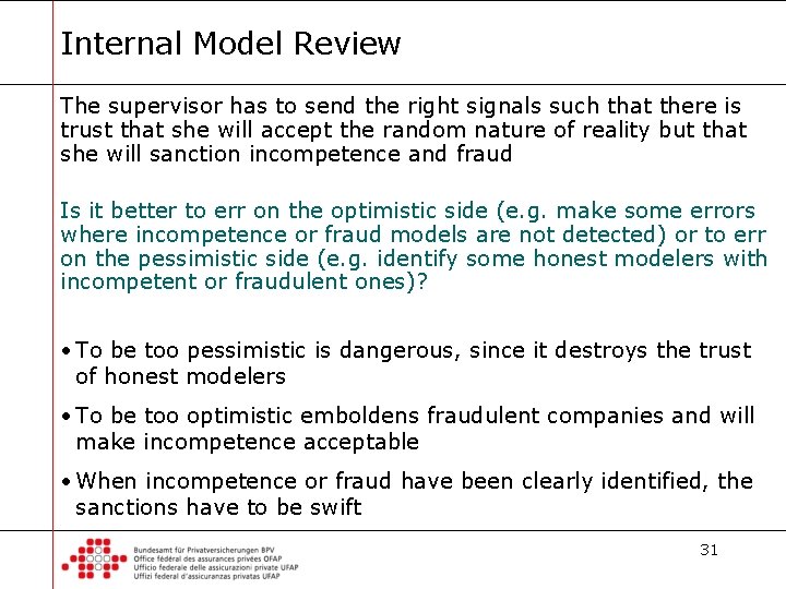 Internal Model Review The supervisor has to send the right signals such that there