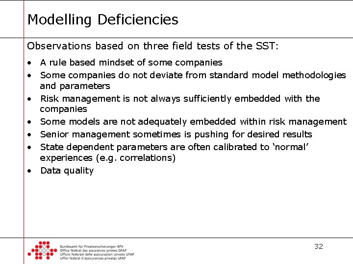 Modelling Deficiencies Observations based on three field tests of the SST: • A rule