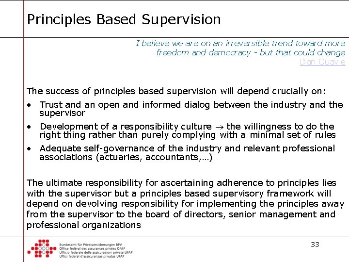 Principles Based Supervision I believe we are on an irreversible trend toward more freedom