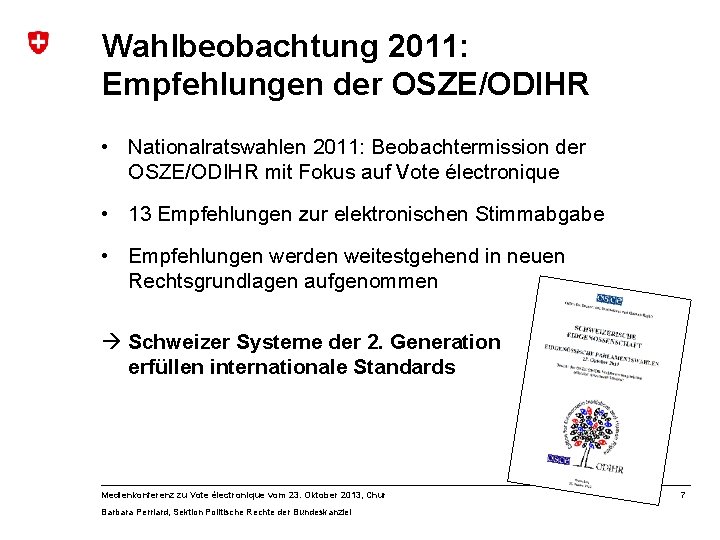 Wahlbeobachtung 2011: Empfehlungen der OSZE/ODIHR • Nationalratswahlen 2011: Beobachtermission der OSZE/ODIHR mit Fokus auf