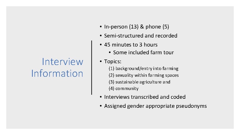 Interview Information • In-person (13) & phone (5) • Semi-structured and recorded • 45