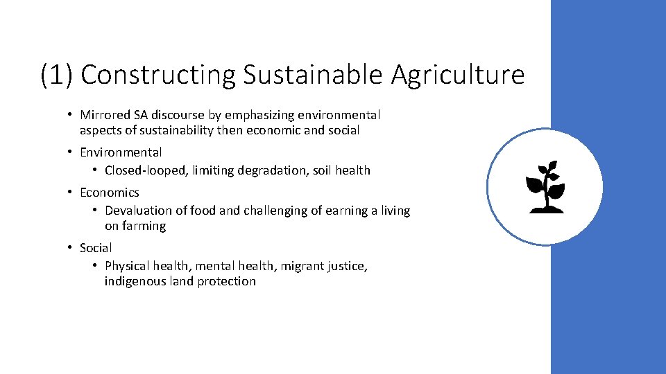 (1) Constructing Sustainable Agriculture • Mirrored SA discourse by emphasizing environmental aspects of sustainability