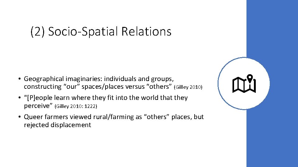 (2) Socio-Spatial Relations • Geographical imaginaries: individuals and groups, constructing “our” spaces/places versus “others”