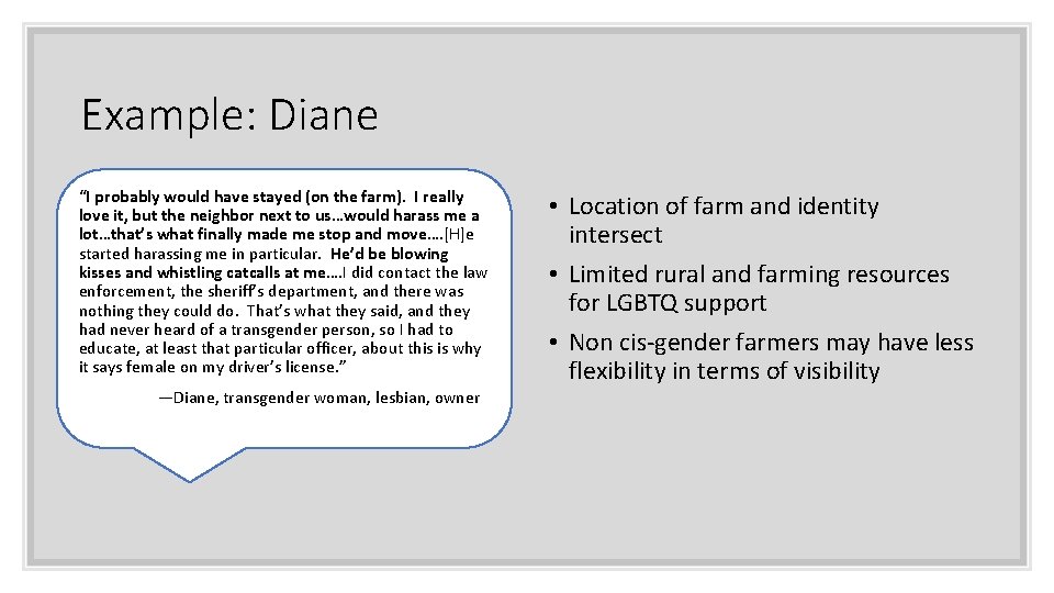 Example: Diane “I probably would have stayed (on the farm). I really love it,