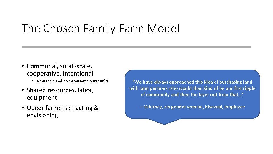The Chosen Family Farm Model • Communal, small-scale, cooperative, intentional • Romantic and non-romantic