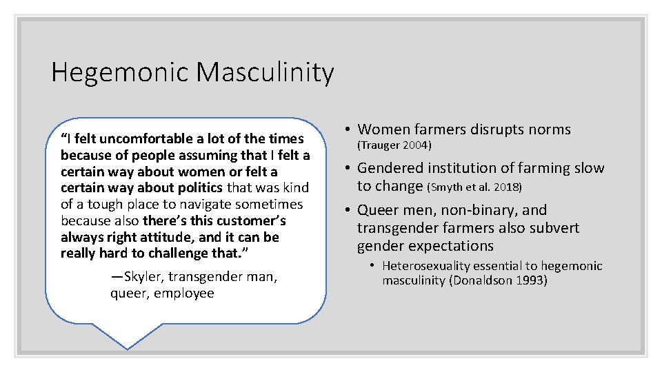 Hegemonic Masculinity “I felt uncomfortable a lot of the times because of people assuming