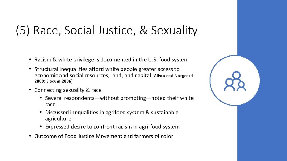 (5) Race, Social Justice, & Sexuality • Racism & white privilege is documented in