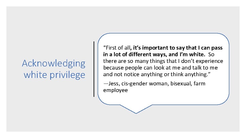 Acknowledging white privilege “First of all, it’s important to say that I can pass