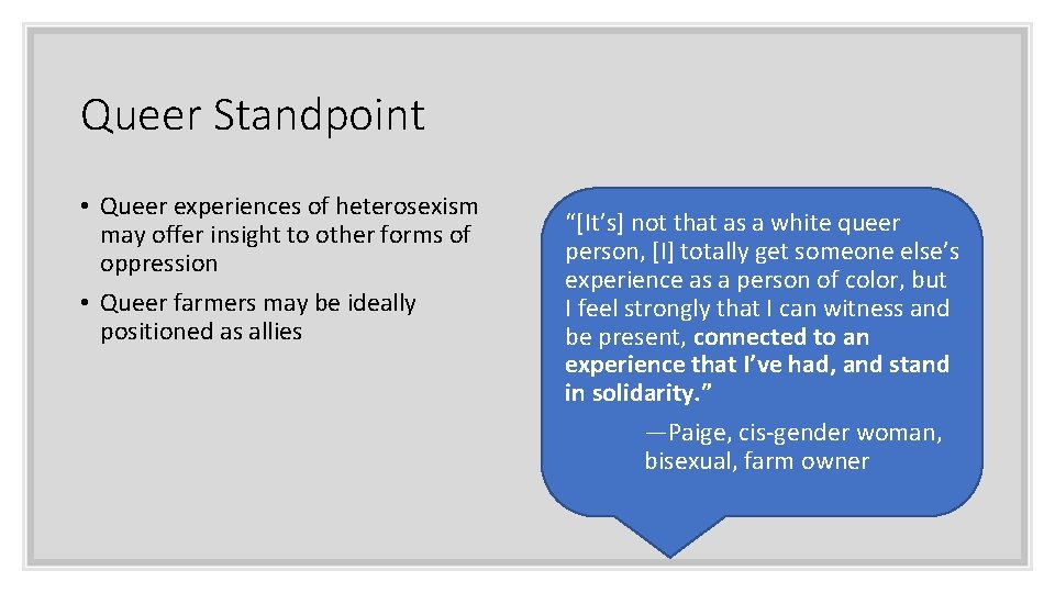 Queer Standpoint • Queer experiences of heterosexism may offer insight to other forms of