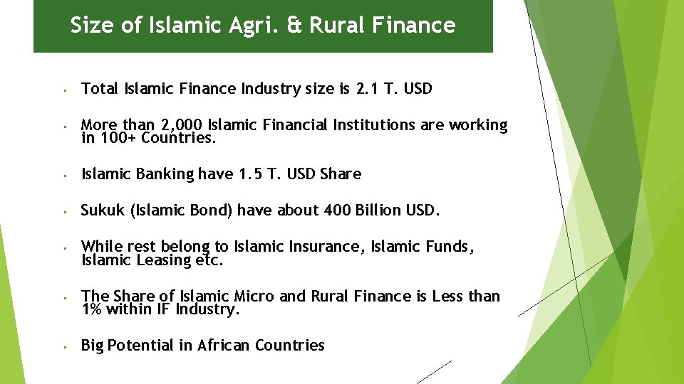 Size of Islamic Agri. & Rural Finance • Total Islamic Finance Industry size is