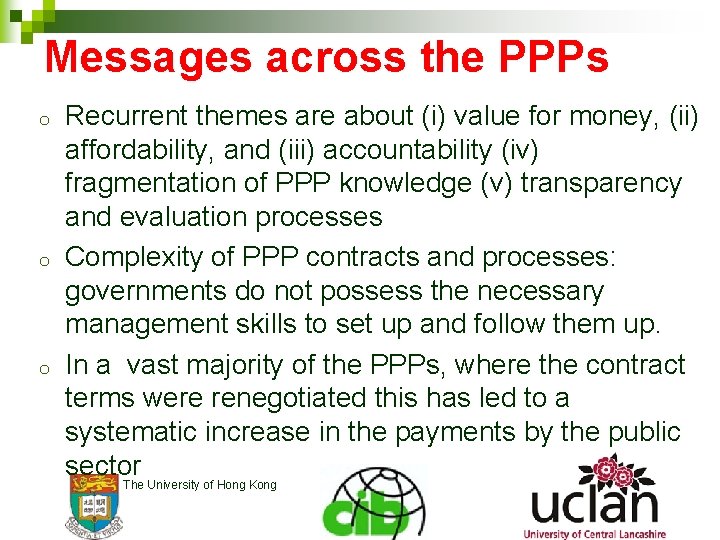 Messages across the PPPs o o o Recurrent themes are about (i) value for