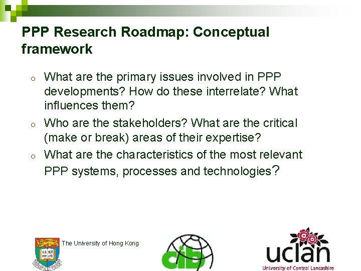 PPP Research Roadmap: Conceptual framework o o o What are the primary issues involved