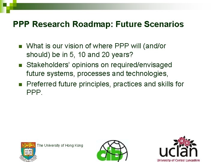 PPP Research Roadmap: Future Scenarios n n n What is our vision of where