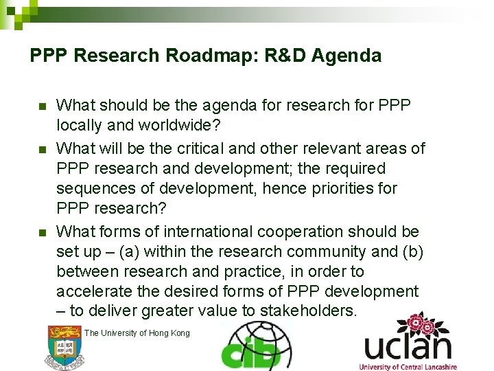 PPP Research Roadmap: R&D Agenda n n n What should be the agenda for