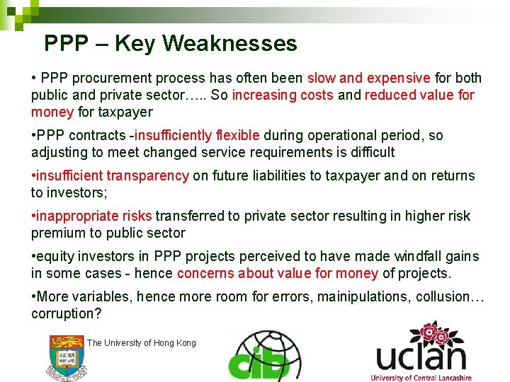 PPP – Key Weaknesses • PPP procurement process has often been slow and expensive