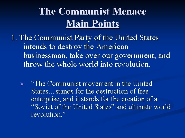 The Communist Menace Main Points 1. The Communist Party of the United States intends
