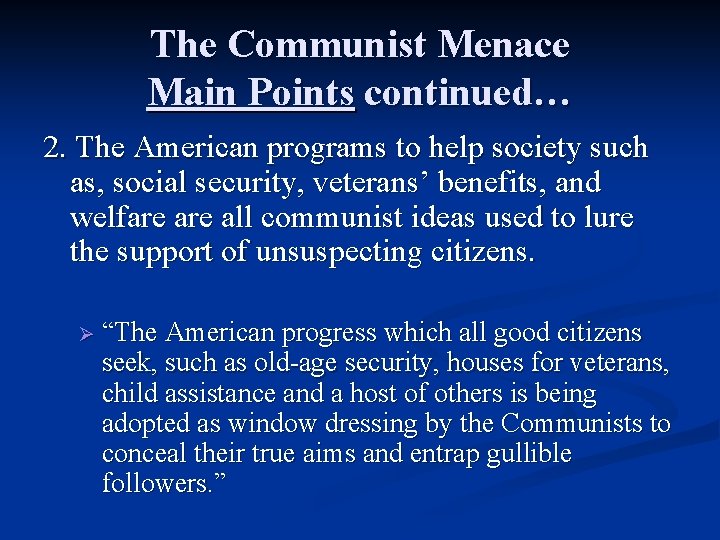 The Communist Menace Main Points continued… 2. The American programs to help society such