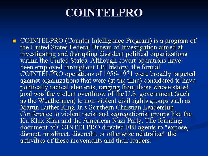 COINTELPRO n COINTELPRO (Counter Intelligence Program) is a program of the United States Federal