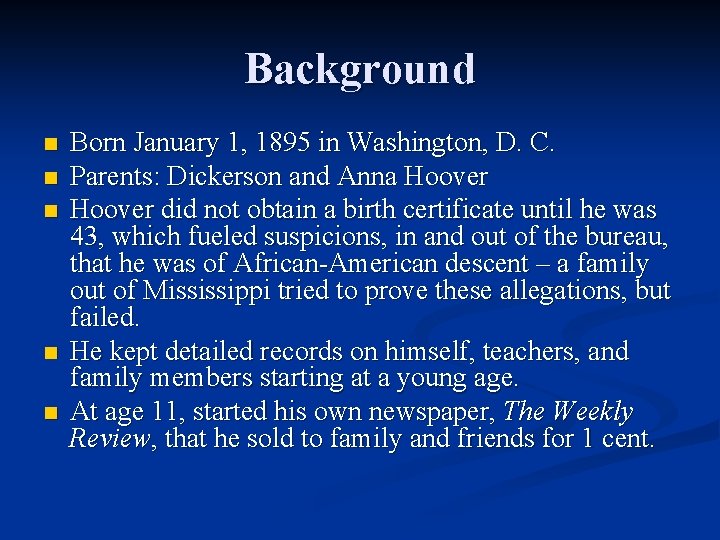 Background n n n Born January 1, 1895 in Washington, D. C. Parents: Dickerson