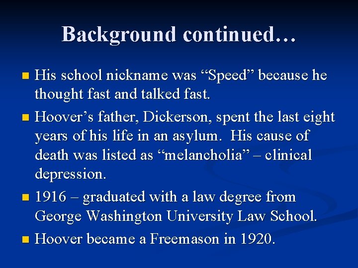 Background continued… His school nickname was “Speed” because he thought fast and talked fast.