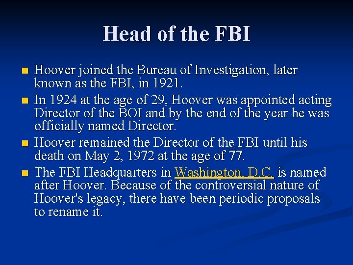 Head of the FBI n n Hoover joined the Bureau of Investigation, later known