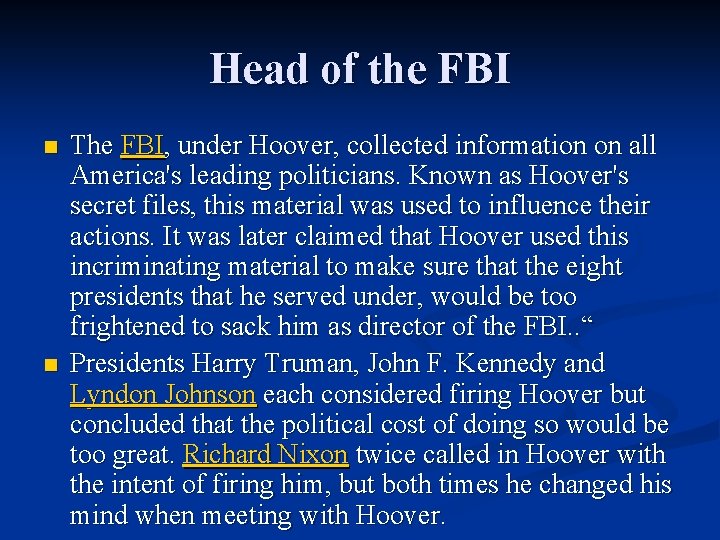 Head of the FBI n n The FBI, under Hoover, collected information on all