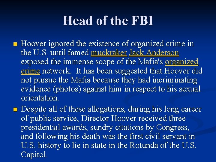 Head of the FBI n n Hoover ignored the existence of organized crime in