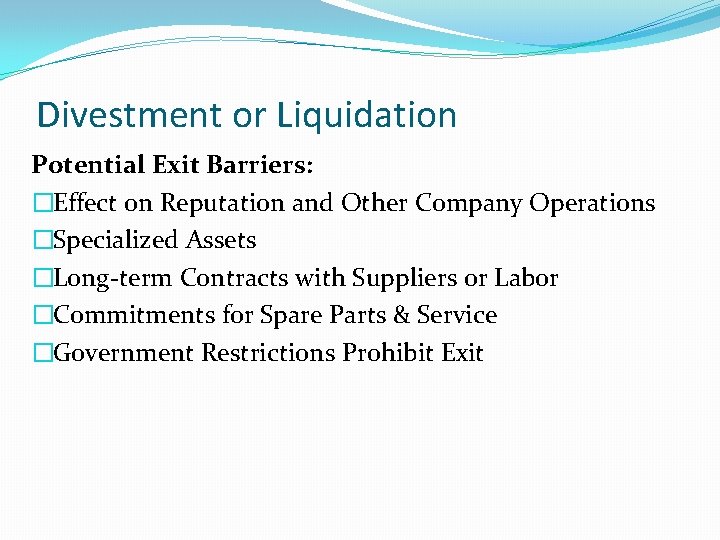 Divestment or Liquidation Potential Exit Barriers: �Effect on Reputation and Other Company Operations �Specialized