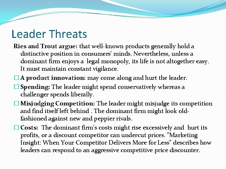 Leader Threats Ries and Trout argue: that well-known products generally hold a distinctive position