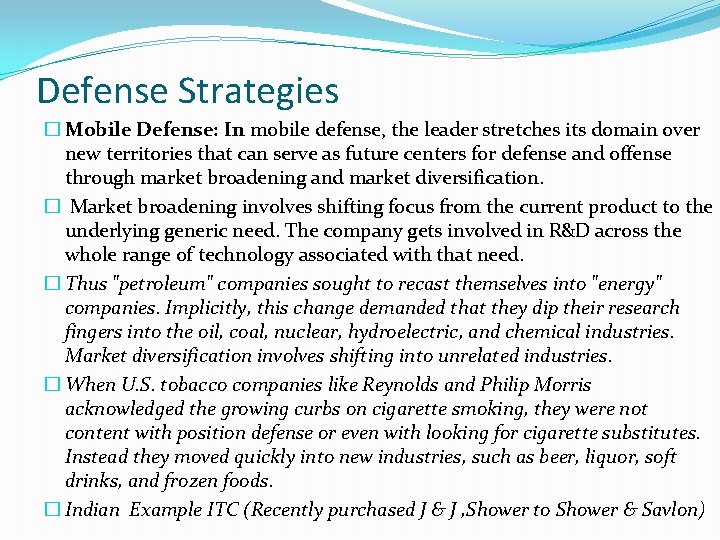 Defense Strategies � Mobile Defense: In mobile defense, the leader stretches its domain over
