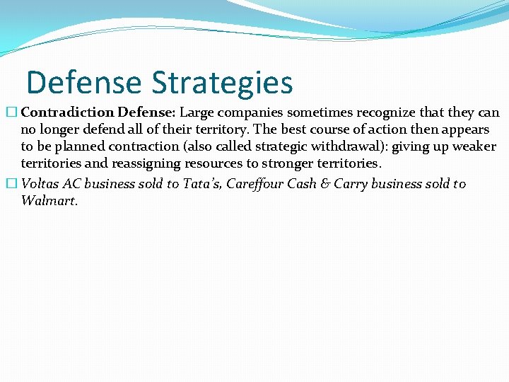 Defense Strategies � Contradiction Defense: Large companies sometimes recognize that they can no longer